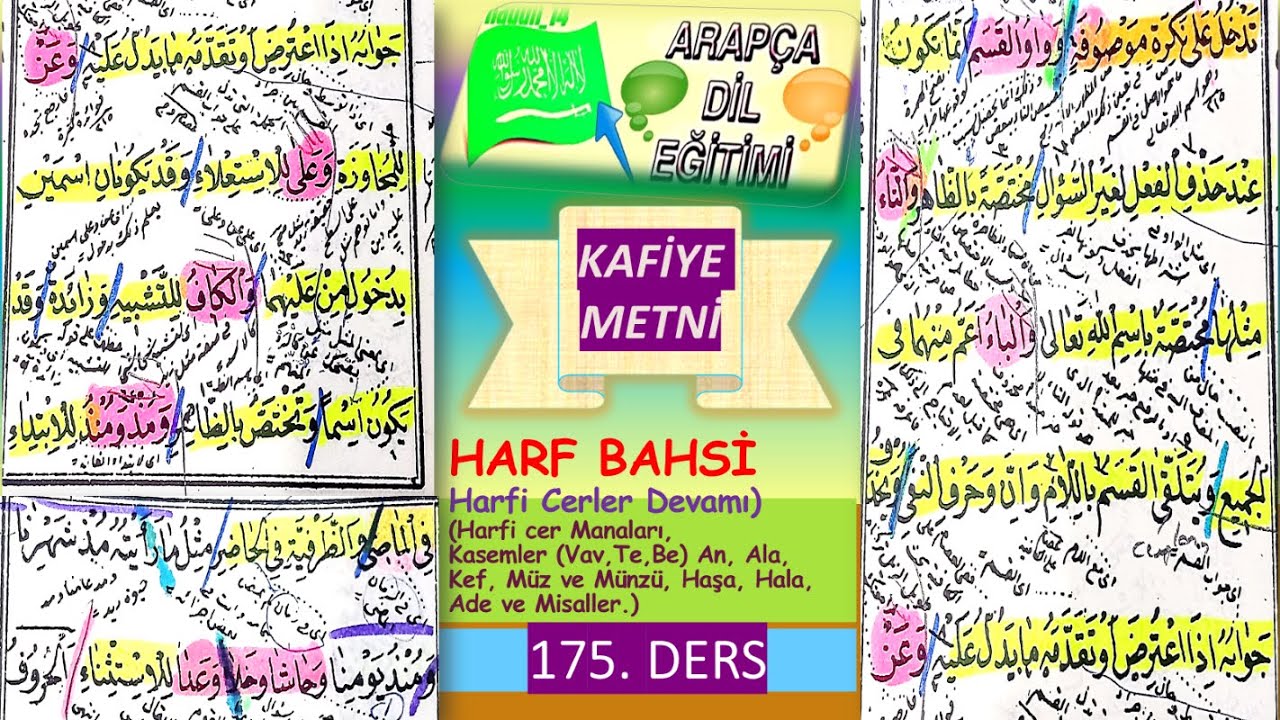 G-)Kafiye 175.Ders (Harf Bahsi, Harfi Cer ve Manaları/(Kasemler -Be-Vav-Te, An ,Ala, Müz-Münzü gibi)