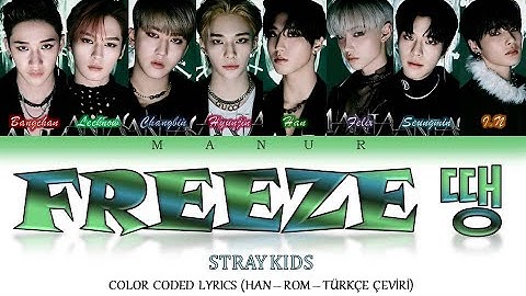 Stray Kids (스트레이 키즈) - Freeze (땡) [Han - Rom - TÜRKÇE ÇEVİRİ] Color Coded Lyrics