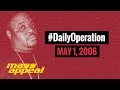 Daily Operation: RIP Big Hawk (May 1st, 2006)