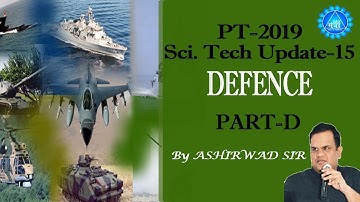 Science Tech Update-15 for PT-2019 | DEFENCE | Part-D by ASHIRWAD SIR