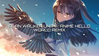 ALAN WALKER UNITY : ANIME HELLO WORLD REMIX 2020  #helloworld