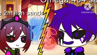 revenge princess 2 million sanderie vs Omega 404 sans who will win