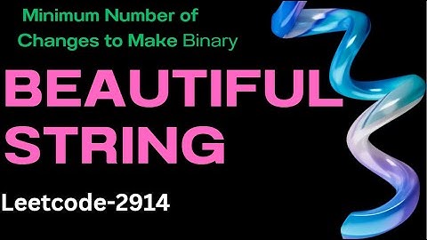 Minimum Number of Changes to Make Binary String Beautiful | LeetCode 2914 | String binary operation