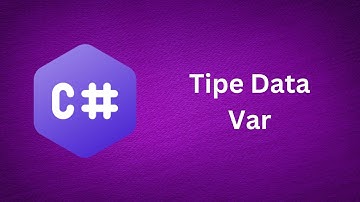 C# Tutorial (Bahasa indonesia): Tipe Data Var