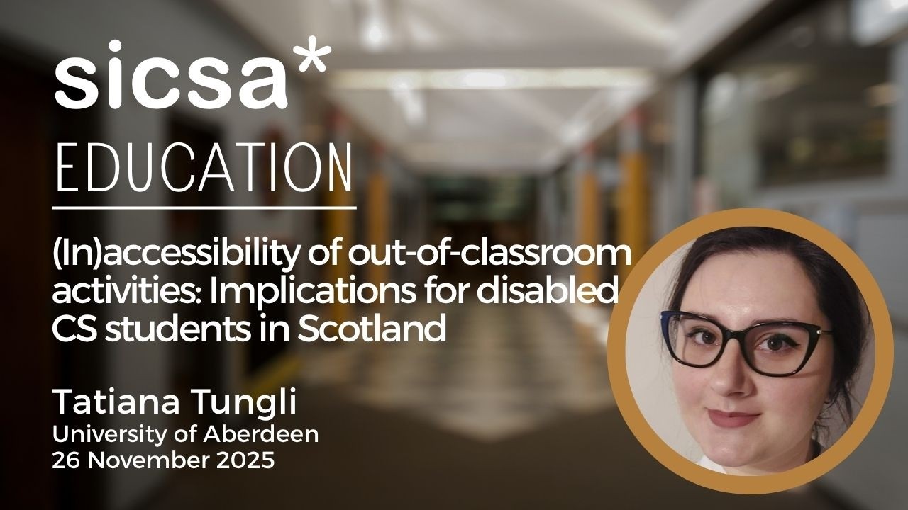 (In)accessibility of Out-of-Classroom Activities with Tatiana Tungli | SICSA Seminar