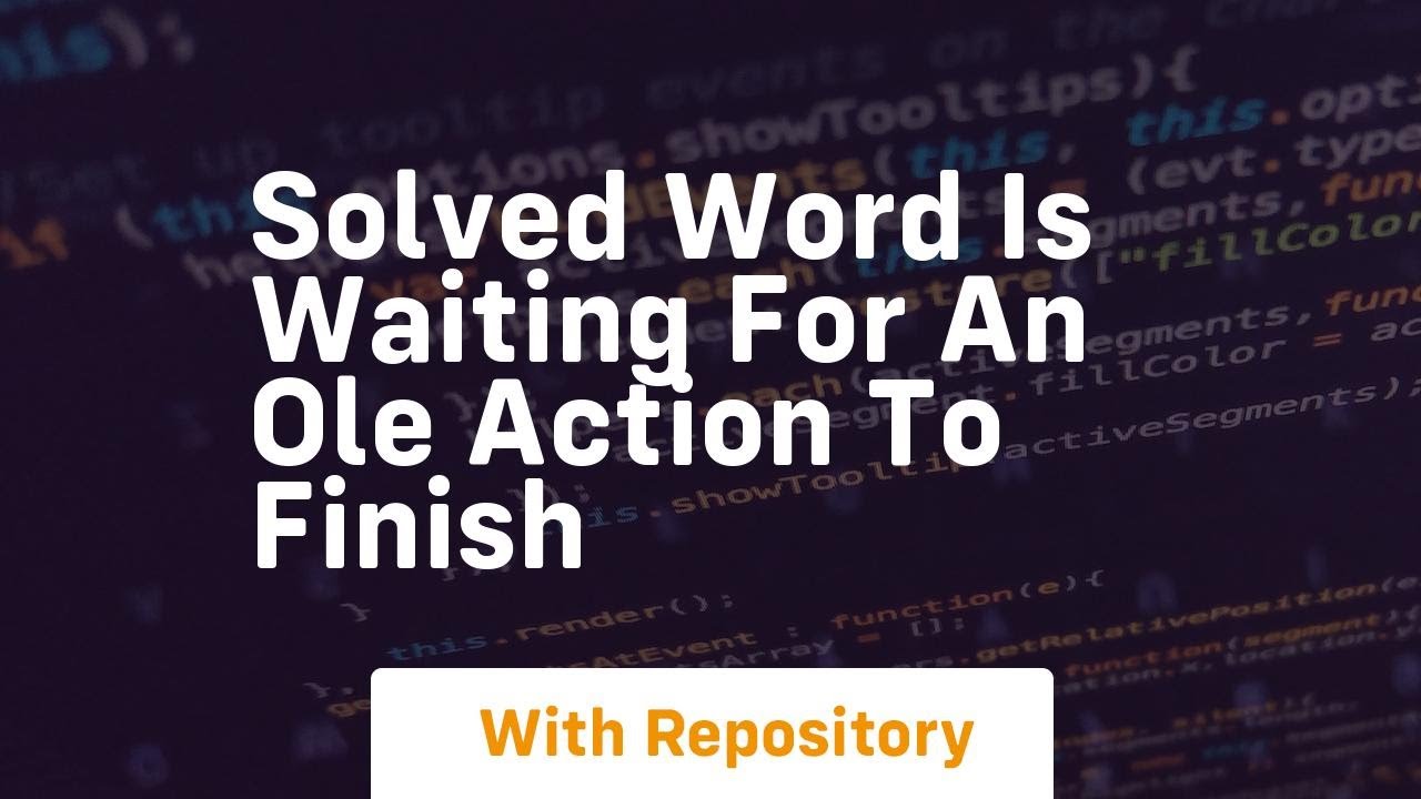 solved word is waiting for an ole action to finish