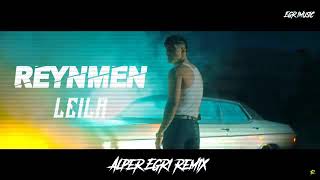 Reynmen - Leila ( Alper Eğri Remix )