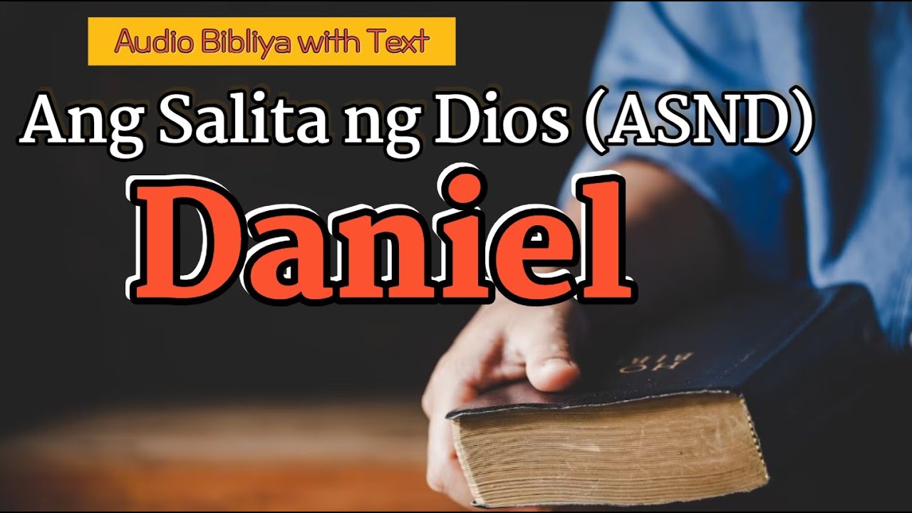 Tagalog Audio Bibliya | Daniel (KUMPLETO) | Ang Salita ng Dios (ASND)
