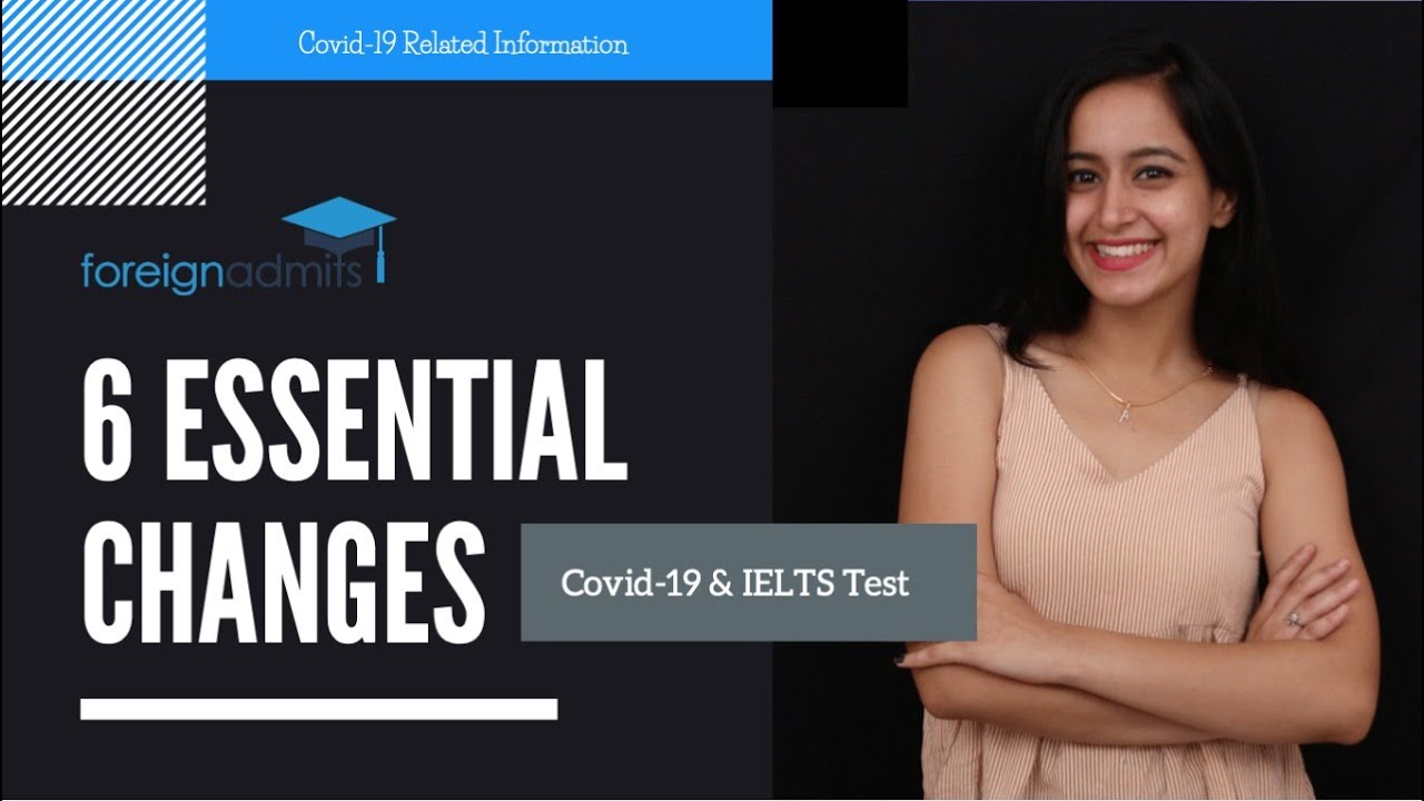 6 Essential Changes || Covid-19 & IELTS Test  [ForeignAdmits]