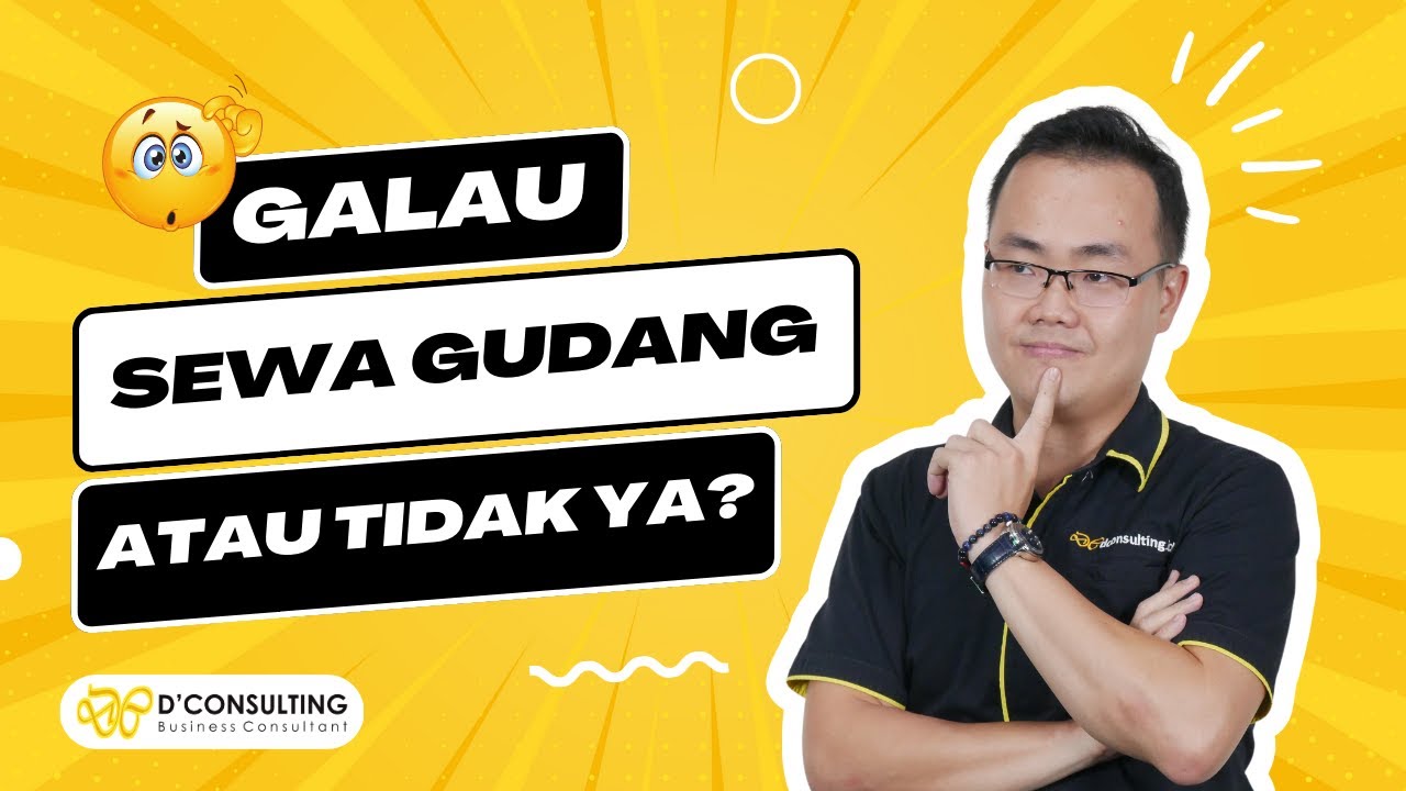 GALAU! MENDING SEWA GUDANG ATAU ENGGAK YA???