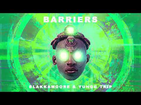 BLAKKAMOORE & YUNGG TRIP - BARRIERS | FULL SPECTRUM ALBUM | 20204