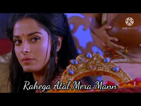 Rahega Atal Mera Mann song with lyrics 🎶🎶🎶