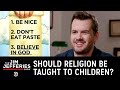 Should We Be Teaching Religion to Children?  - The Jim Jefferies Show