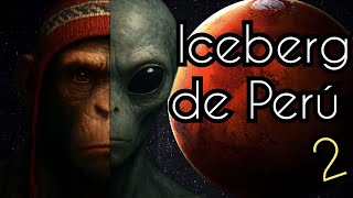 Peru's Iceberg 2 | The Most Bizarre Peruvian Theories