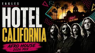 Hotel California - (Afro House Remix) | Deep Afro Mix 2026