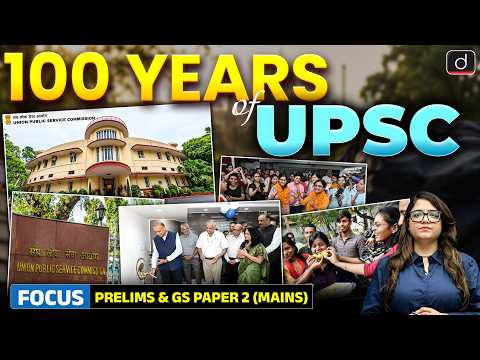 100 Years of UPSC | History, Evolution & Constitutional Role of UPSC | UPSC | Drishti IAS English