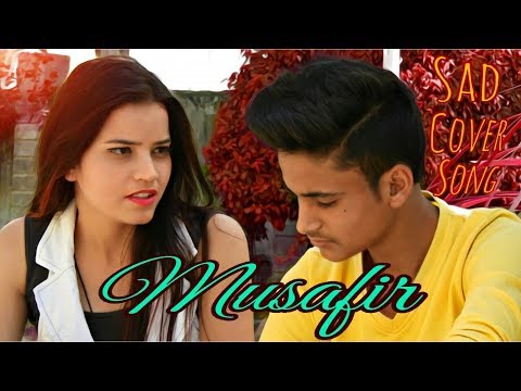 Musafir ||newCover song | FTRitik Kumar | withHeart touching | sad love story | 2018