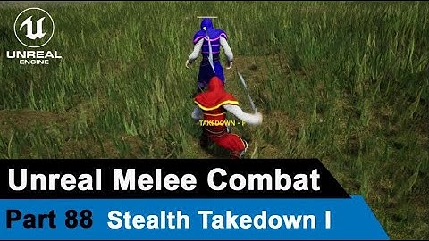 UE4 Stealth Takedown  I - UE4 Open World Tutorials #88