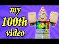 MY 100th ROBLOX VIDEO!!! *special*