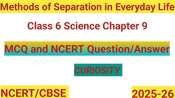 Methods of Separation in Everyday Life | Class 6 Science Chapter 9 | Question Answer and MCQ #Class6