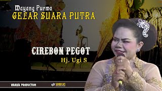 CIREBON PEGOT Hj. UGI S // WAYANG PURWA GELAR SUARA PUTRA
