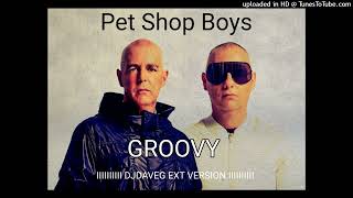 Pet Shop Boys - Groovy (DJ Dave-G Ext Version)