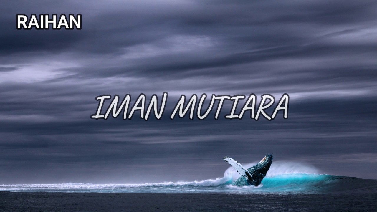 Raihan - Iman Mutiara | Nasyid Islamik | Lirik Video - YouTube