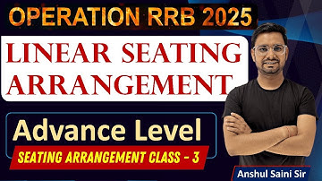 Advance Level Linear Seating Arrangement class - 3 | For IBPS RRB 2025 Pre + Mains | Operation RRB