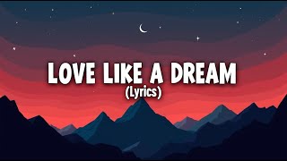 Love Like A Dream s