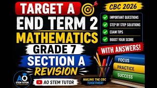 TARGET A END TERM 2 MATHEMATICS GRADE 7 | SECTION A REVISION WITH ANSWERS | CBC 2026
