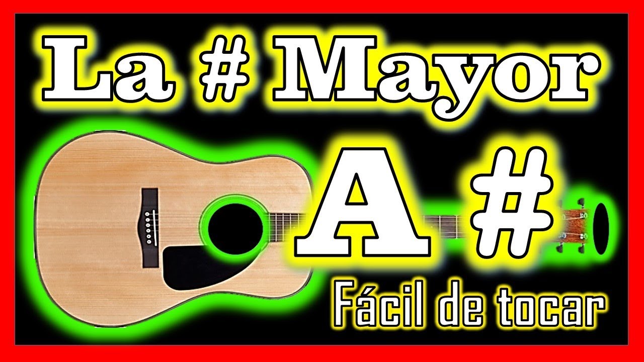 Acorde La Sostenido Mayor - Fácil de Tocar - Varias Posiciones - YouTube