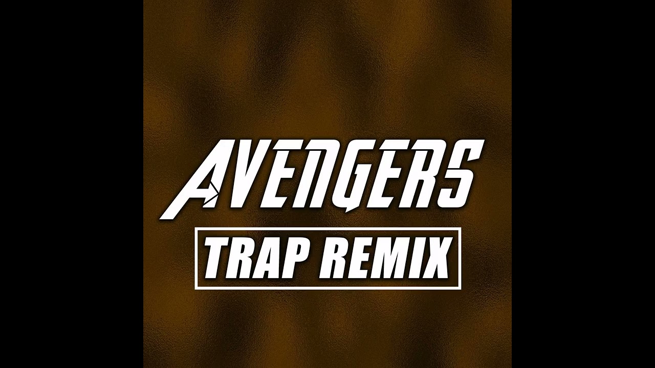 Avengers Trap Remix