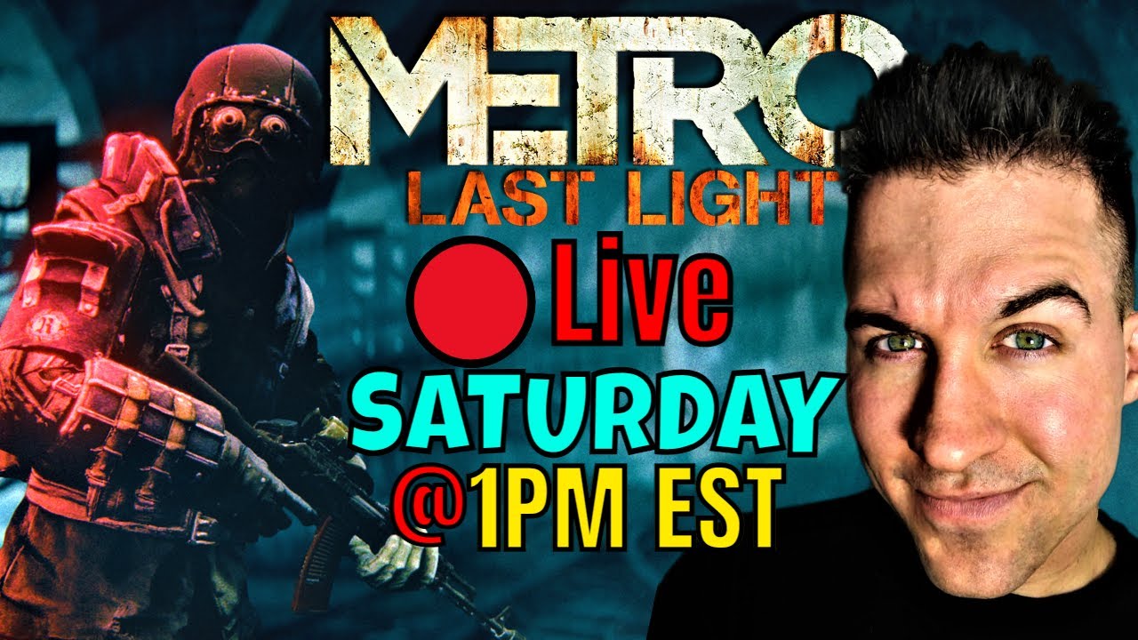 Metro: Last Light Redux - Livestream (Saturday 1PM EST)
