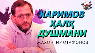 Karimov halq dushmani - Jahongir Otajonov