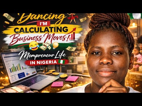 If I’m Not Dancing… I’m Calculating Business Moves 😂💃 | Mompreneur Life in Nigeria 🇳🇬