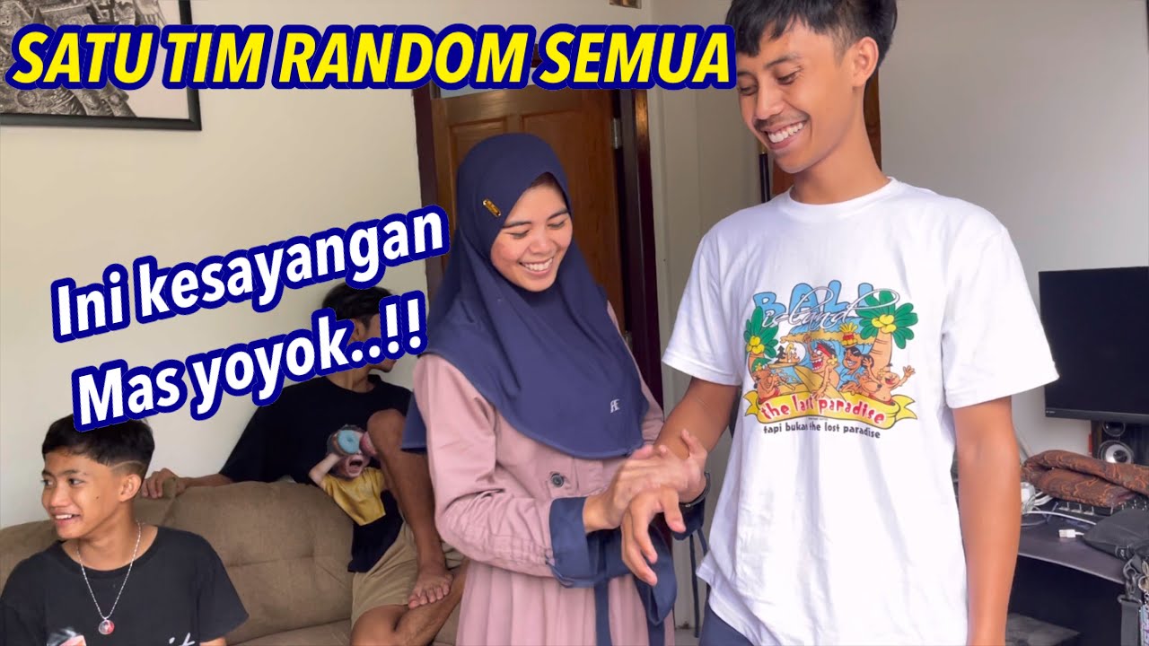 INI DIA ORANG KESAYANGAN MAS YOYOK || Satu tim random semua hari ini