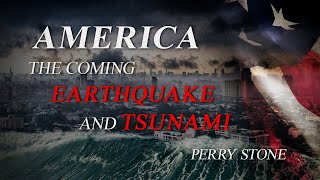AmericaThe Coming Earthquake and Tsunami | Perry Stone