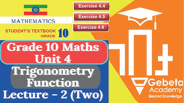 Grade 10 Maths Unit 4 Trigonometric Functions  Basic Sine, Cosine & Tangent  Exercise 4.4 to  4.7