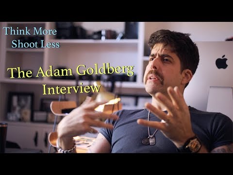 Think More Shoot Less - The Adam Goldberg Interview - YouTube