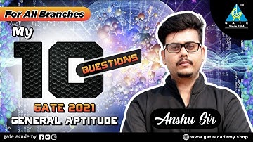 My 10 Questions for GATE 2021 By Anshu Sir | General Aptitude | For All Branches