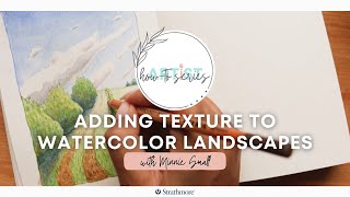 Adding Texture to Watercolor Landscapes | With Minnie Small