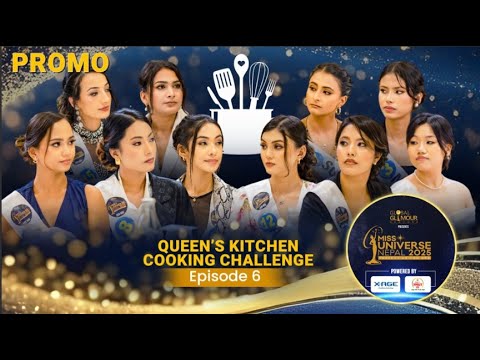 🎥 MISS UNIVERSE NEPAL 2025 Reality Show – Episode 6 Promo | Amrit Oil Queen's Kitchen Challenge