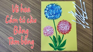 Vẽ hoa cẩm tú cầu bằng tăm bông |Draw hydrangeas with a cotton swab | ART Thao162