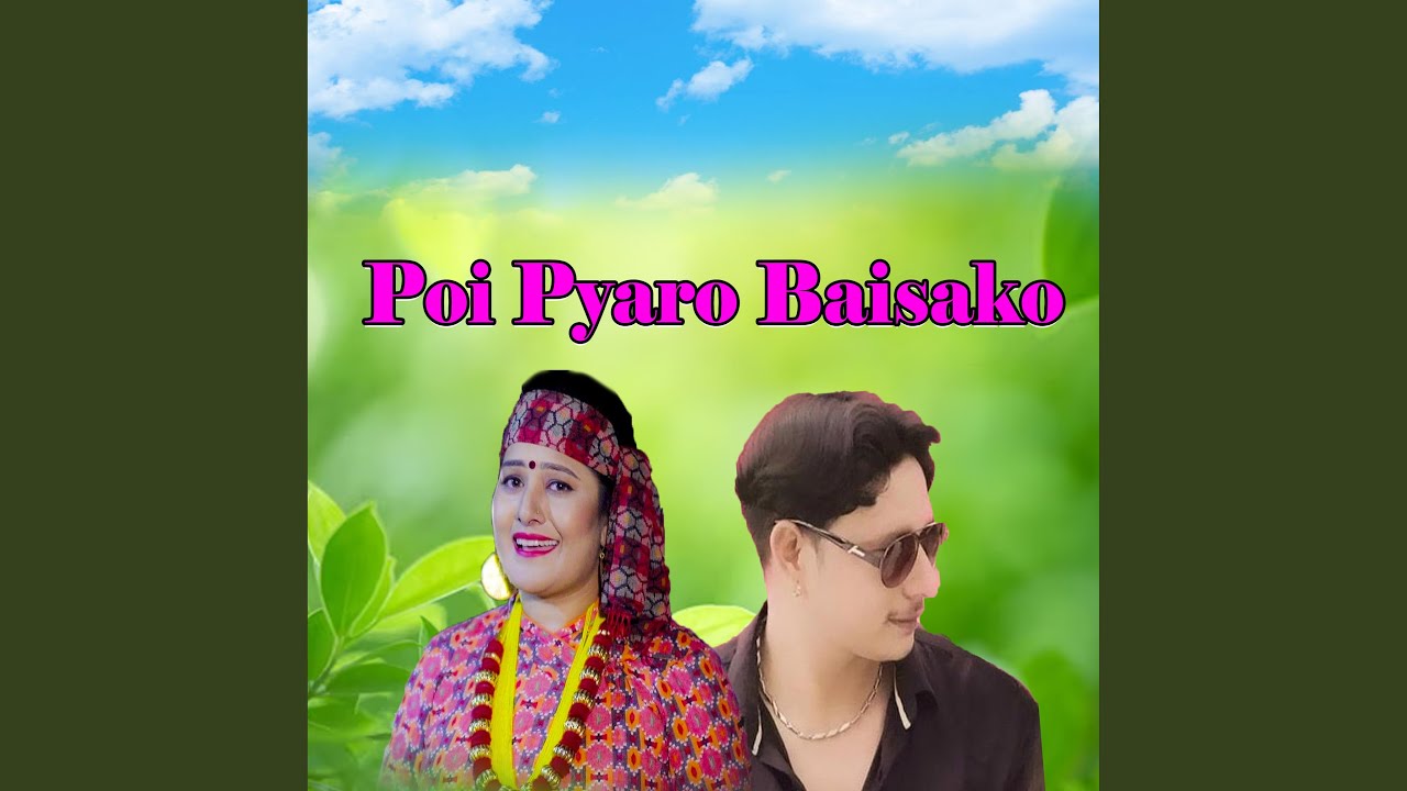 Pyaro Khoso Poi Pyaro Baisako - YouTube