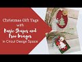 Christmas Gift Tags with Cricut using Basic Shapes and Free Images