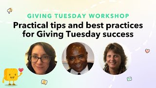 Giving Tuesday Workshop: Practical tips and best practices for Giving Tuesday success