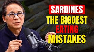 Eat Sardines? Avoid THESE Dangerous MISTAKES | Dr William Li