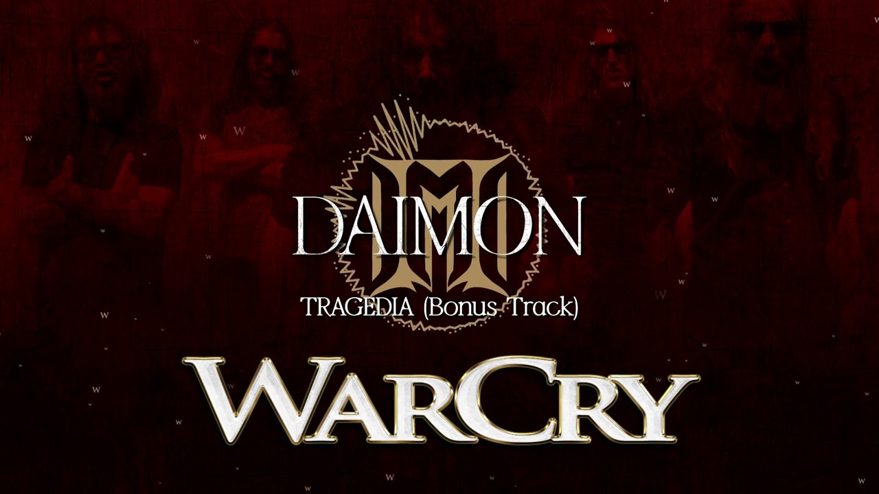 Watch WarCry - 'Daimon' - Tragedia (Bonus Track) on YouTube Watch WarCry - 'Daimon' - Tragedia (Bonus Track) on YouTube