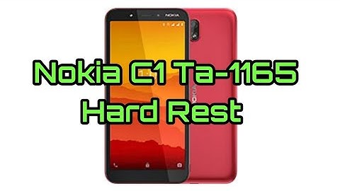 Hard Reset Nokia C1 TA-1165 Without Box or Flashing