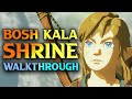 Bosh kala shrine walkthrough guide  zelda breath of the wild all shrine guides